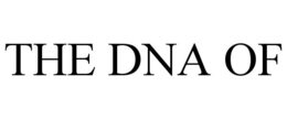 THE DNA OF trademark