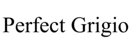 PERFECT GRIGIO trademark