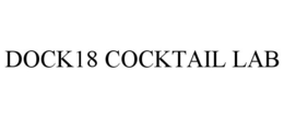 DOCK18 COCKTAIL LAB trademark