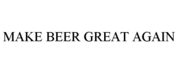 MAKE BEER GREAT AGAIN trademark