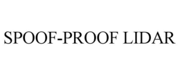 SPOOF-PROOF LIDAR trademark