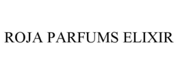 ROJA PARFUMS ELIXIR trademark