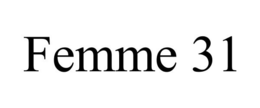 FEMME 31 trademark