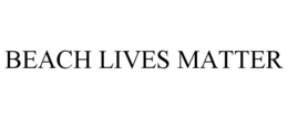 BEACH LIVES MATTER trademark