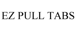 EZ PULL TABS trademark