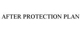 AFTER PROTECTION PLAN trademark