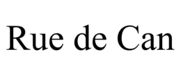 RUE DE CAN trademark