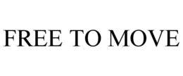FREE TO MOVE trademark