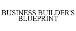 BUSINESS BUILDER'S BLUEPRINT trademark