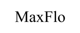 MAXFLO trademark