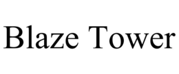 BLAZE TOWER trademark