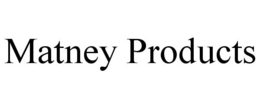 MATNEY PRODUCTS trademark