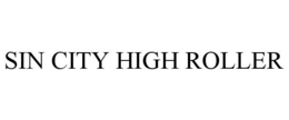 SIN CITY HIGH ROLLER trademark