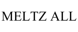 MELTZ ALL trademark
