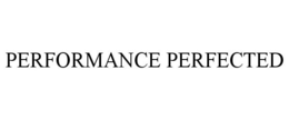 PERFORMANCE PERFECTED trademark
