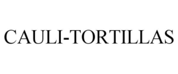 CAULI-TORTILLAS trademark