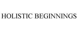 HOLISTIC BEGINNINGS trademark