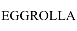 EGGROLLA trademark