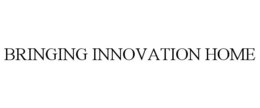 BRINGING INNOVATION HOME trademark