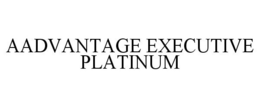 AADVANTAGE EXECUTIVE PLATINUM trademark