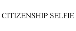 CITIZENSHIP SELFIE trademark