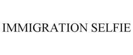 IMMIGRATION SELFIE trademark
