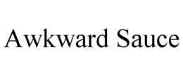 AWKWARD SAUCE trademark