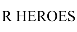 R HEROES trademark