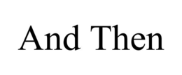 AND THEN trademark