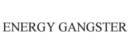 ENERGY GANGSTER trademark
