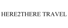 HERE2THERE TRAVEL trademark