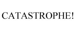 CATASTROPHE! trademark