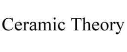 CERAMIC THEORY trademark