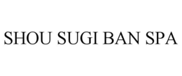 SHOU SUGI BAN SPA trademark