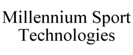 MILLENNIUM SPORT TECHNOLOGIES trademark