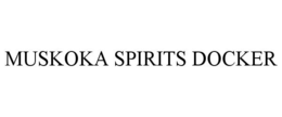 MUSKOKA SPIRITS DOCKER trademark