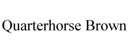 QUARTERHORSE BROWN trademark