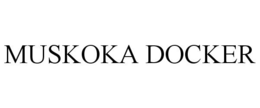 MUSKOKA DOCKER trademark