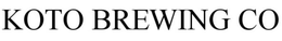 KOTO BREWING CO trademark