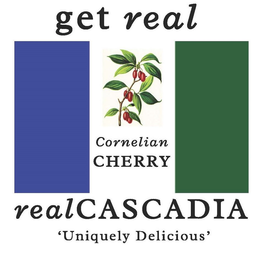 GET REAL CORNELIAN CHERRY REALCASCADIA 'UNIQUELY DELICIOUS' trademark