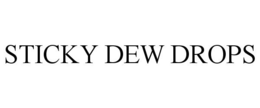 STICKY DEW DROPS trademark