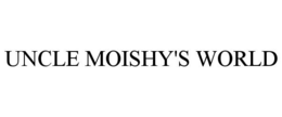UNCLE MOISHY'S WORLD trademark