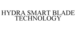 HYDRA SMART BLADE TECHNOLOGY trademark