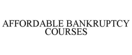 AFFORDABLE BANKRUPTCY COURSES trademark