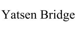 YATSEN BRIDGE trademark