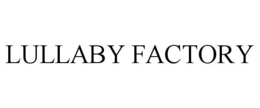 LULLABY FACTORY trademark