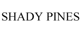 SHADY PINES trademark
