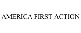 AMERICA FIRST ACTION trademark