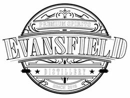 EVANSFIELD DISTILLERY PREMIUM SPIRITS SINCE 2016 trademark