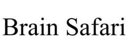 BRAIN SAFARI trademark